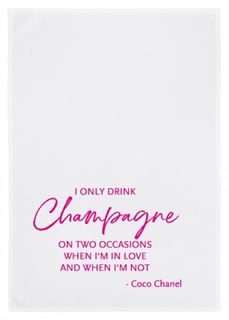 Geschirrtuch weiss," i only drink champagne on two occasions, when im in love and when im not",neon
